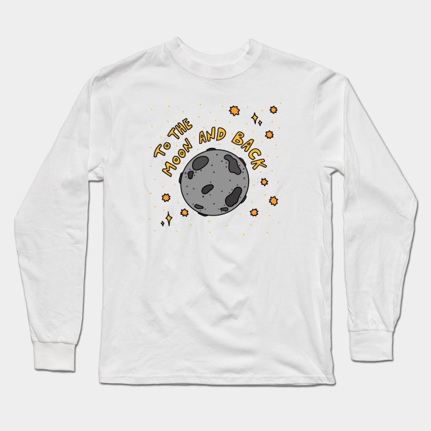 To the Moon and back Long Sleeve T-Shirt by joyfulsmolthings